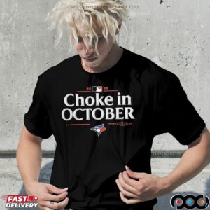 Toronto Blue Jays 2025 Choke in October MLB Postseason Locker Room T Shirt