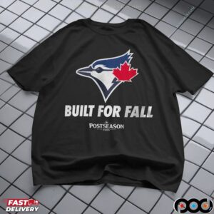 Toronto Blue Jays MLB 2025 Postseason Built For Fall T Shirt