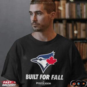 Toronto Blue Jays MLB 2025 Postseason Built For Fall T Shirt