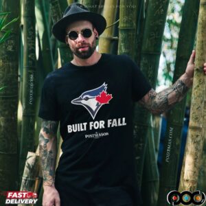 Toronto Blue Jays MLB 2025 Postseason Built For Fall T Shirt