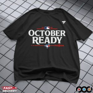 Toronto Blue Jays October Ready MLB 2025 Postseason T Shirt