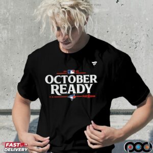 Toronto Blue Jays October Ready MLB 2025 Postseason T Shirt