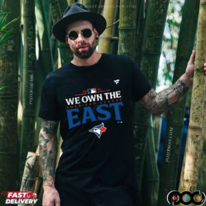 Toronto Blue Jays We Own The 2025 American League East Champions T Shirt