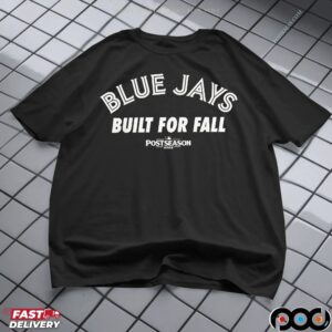 Toronto Blue Jays built for fall MLB 2025 Postseason T Shirt