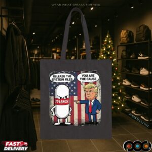 Trump You Are The Cause Tylenol Release The Epstein Files T Shirt