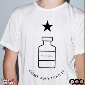 Tylenol Acetaminophen Come and Take It T shirt