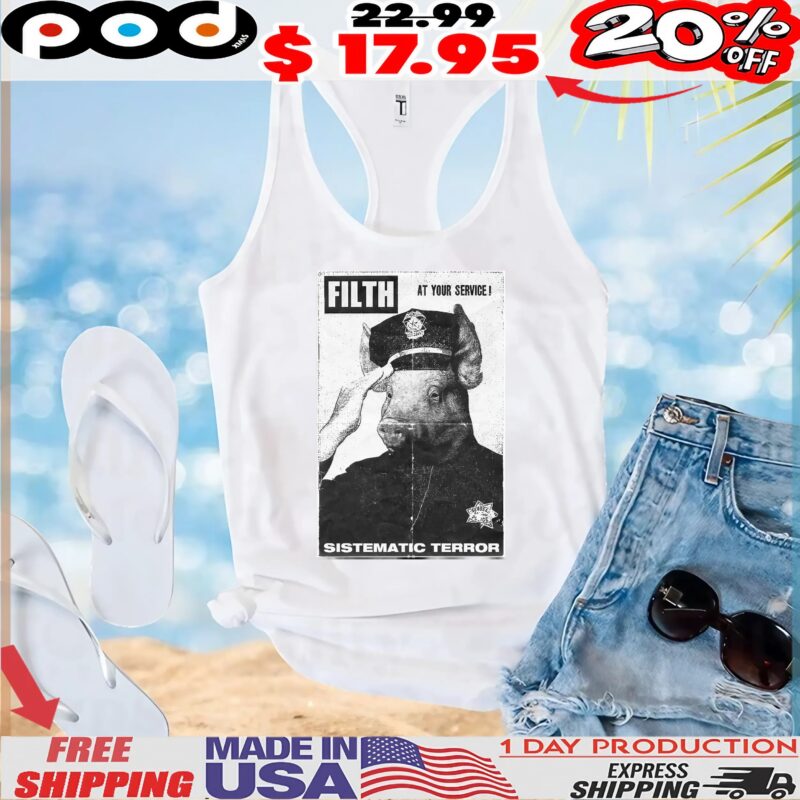Filth At Your Service! Sistematic Terror T Shirt
