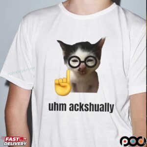 Uhm Ackshually Cat T Shirt