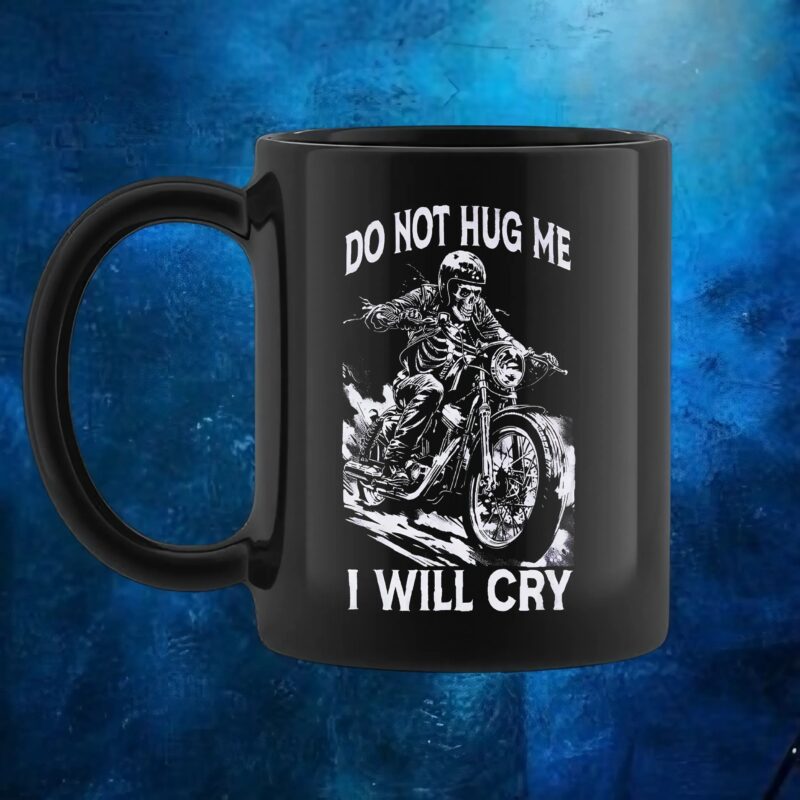 Motorcycle Do Not Hug Me I Will Cry T Shirt