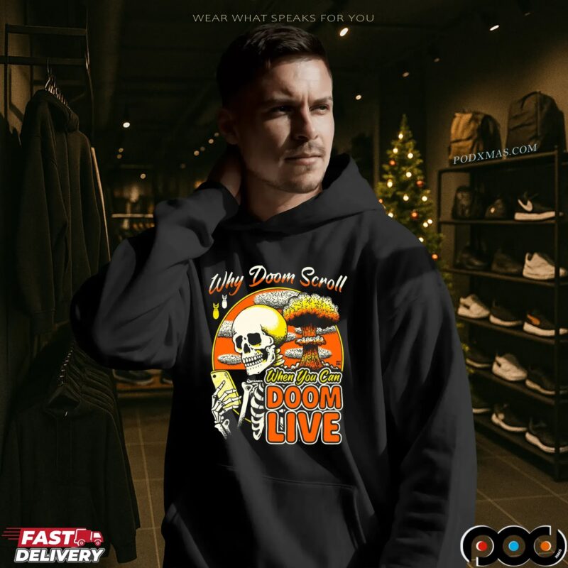 Why Doom Scroll When You Can Doom Live Skeleton T Shirt Why Doom Scroll When You Can Doom Live Skeleton T Shirt