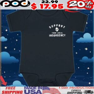 War Doll Support Your Local Insurgency Shirt