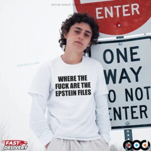 Where The Fuck Are The Epstein Files Jeffrey Epstein T Shirt