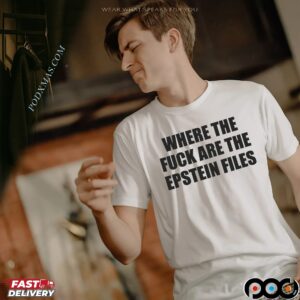 Where The Fuck Are The Epstein Files Jeffrey Epstein T Shirt