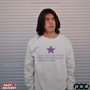 Whole Day I'm Fucking Busy Only Get Few Money Chinese Text T Shirt