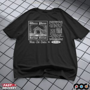 Wicca Phase We Travel On The Path Way Long Forgotten Path We Walk T Shirt