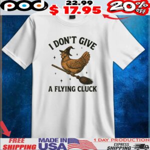 Witch Chicken I Don't Give A Flying Cluck Halloween T Shirt
