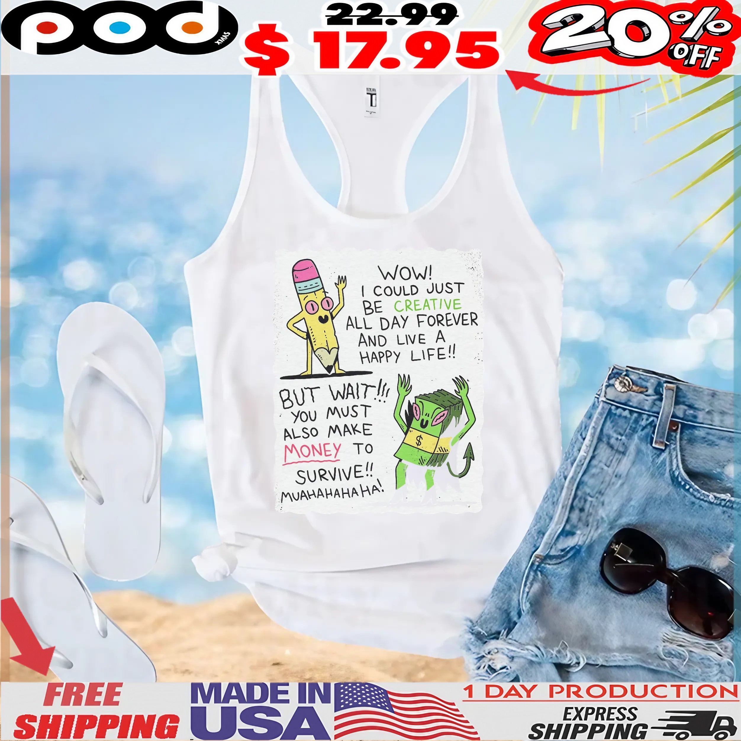 Wow I Could Just Be Creative All Day Forever And Live A Happy Life But Wait You Must Also Make Money To Survive Muahahahaha T Shirt Wow I Could Just Be Creative All Day Forever And Live A Happy Life But Wait You Must Also Make Money To Survive Muahahahaha T Shirt