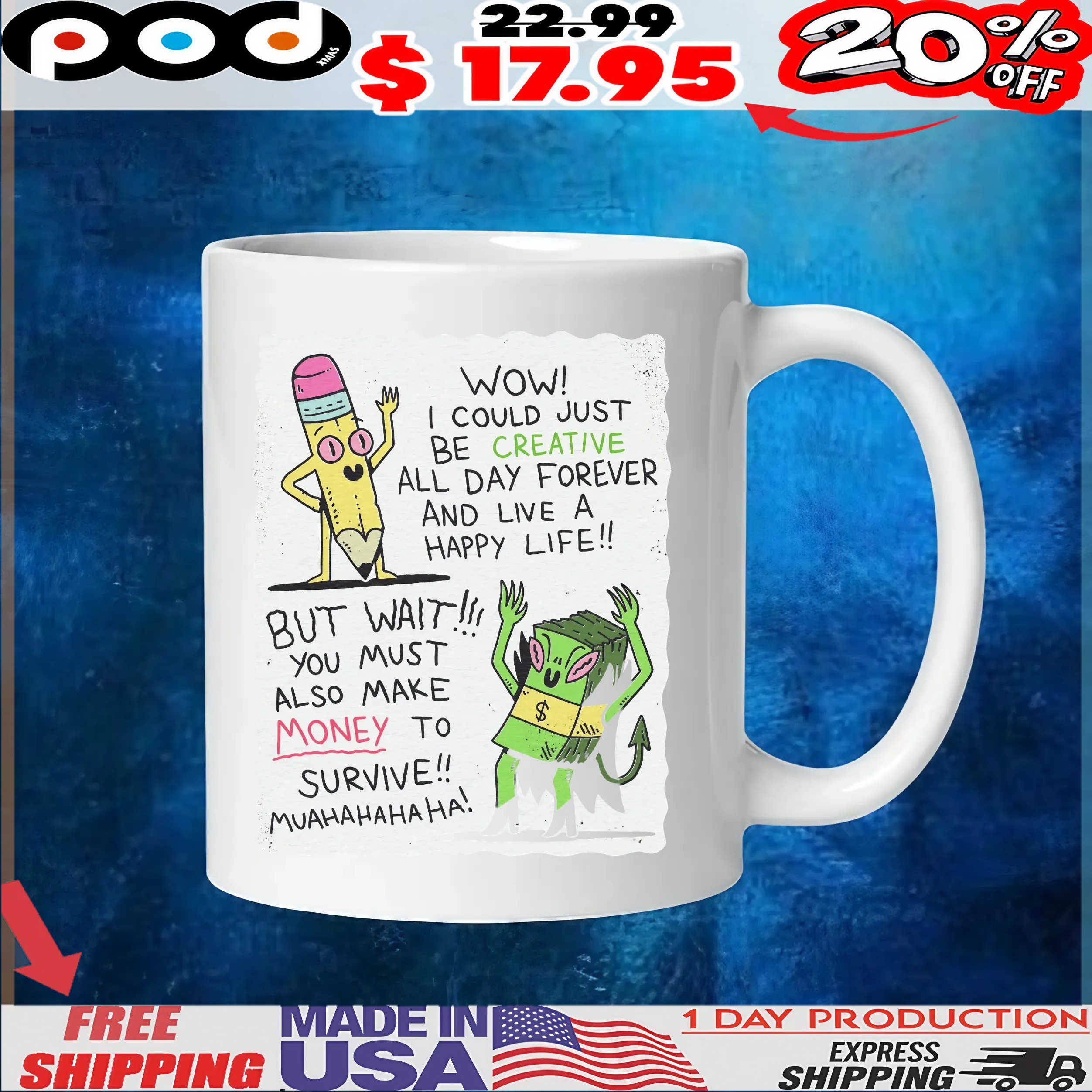 Wow I Could Just Be Creative All Day Forever And Live A Happy Life But Wait You Must Also Make Money To Survive Muahahahaha T Shirt Wow I Could Just Be Creative All Day Forever And Live A Happy Life But Wait You Must Also Make Money To Survive Muahahahaha T Shirt