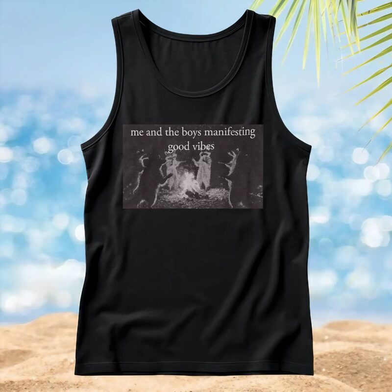 Me And The Boys Manifesting Good Vibes Manifesting Good Vibes T Shirt