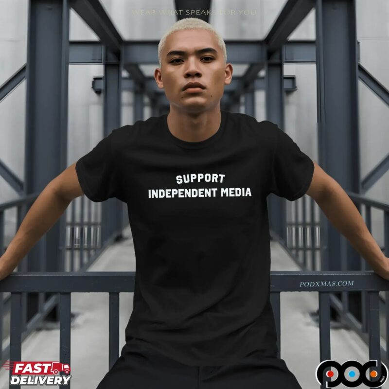 Support Independent Media T Shirt