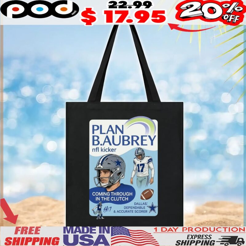 Plan Baubrey Nfl Kicker 17 Coming Through In The Clutch Dallas A17 Dependable And Accurate Scorer T Shirt