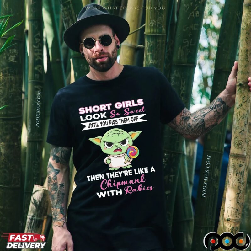 Baby Yoda Short Girls Look So Sweet Until You Piss Them Off Then They're Like A Chipmunk With Rabies Statement T Shirt