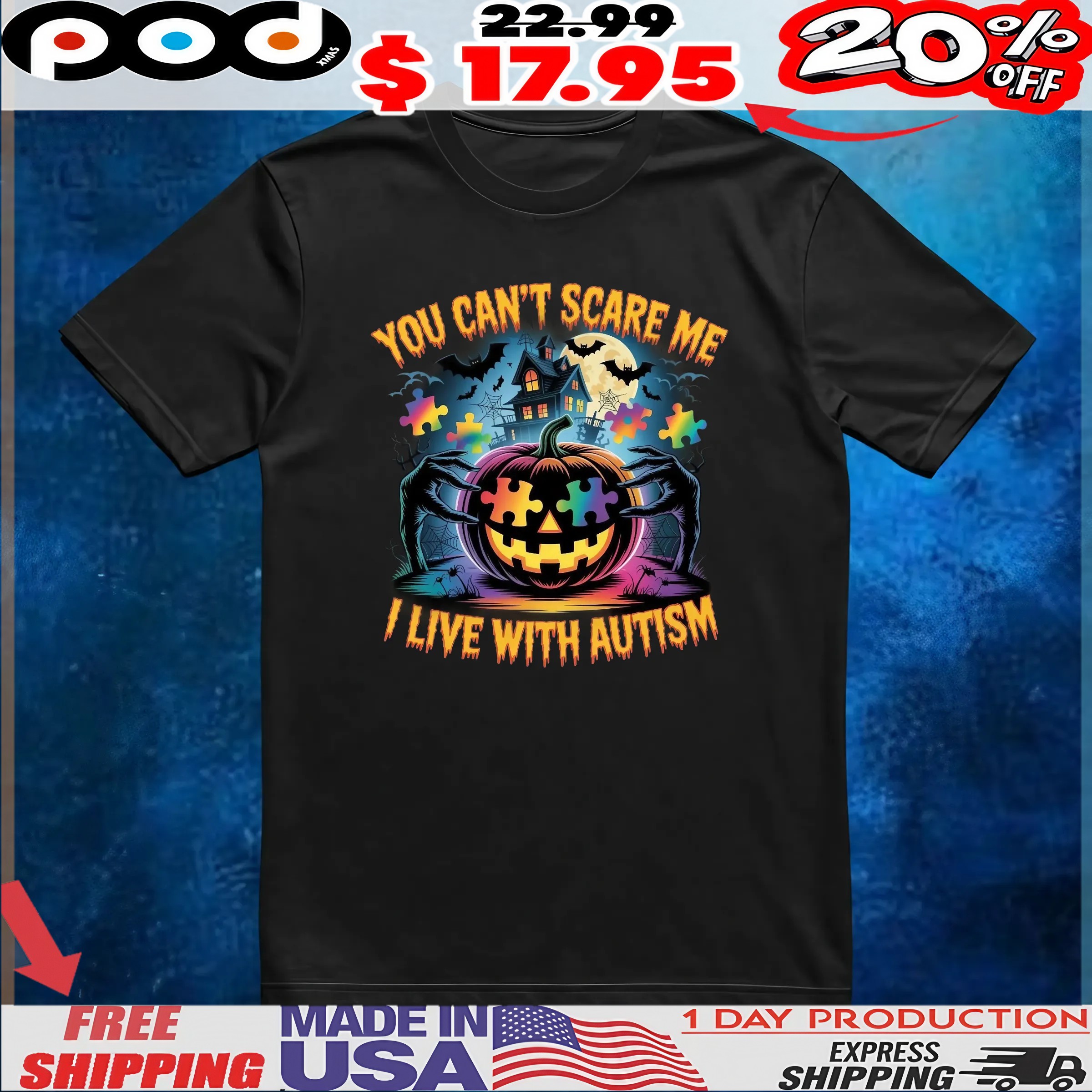 You Can't Scare Me I Live With Autism Halloween Pumpkin T Shirt You Can't Scare Me I Live With Autism Halloween Pumpkin T Shirt