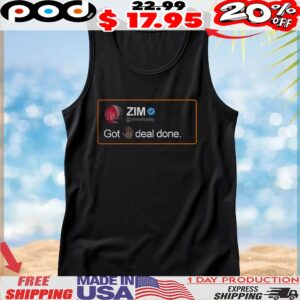 ZIM Posted Got 5 Deal Done T Shirt