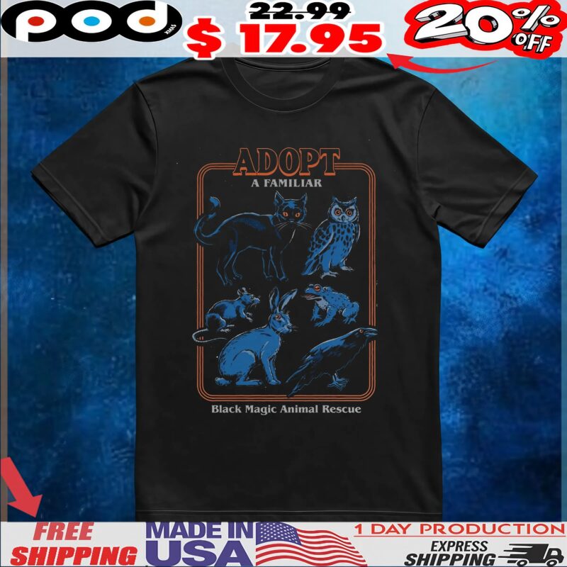 Adopt A Familiar Black Magic Animal Rescue Witches Magic T Shirt