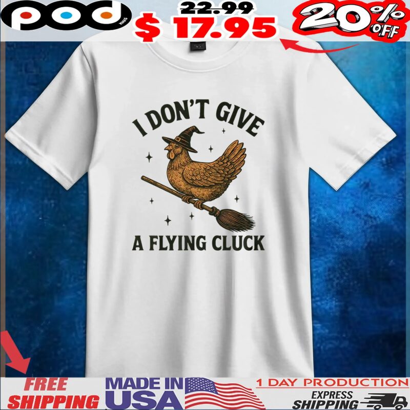 Witch Chicken I Don't Give A Flying Cluck Halloween T Shirt