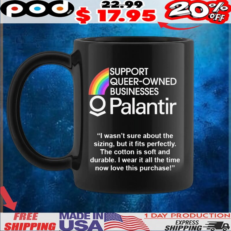 Support Queer-owned Businesses Palantir I Wasn't Sure About The Sizing, But It Fits Perfectly The Cotton Is Soft And Durable I Wear It All The Time Now Love This Purchase T Shirt