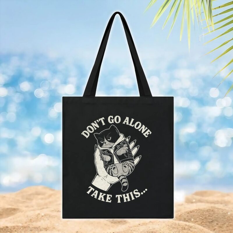 Cat Don't Go Alone Take This T Shirt