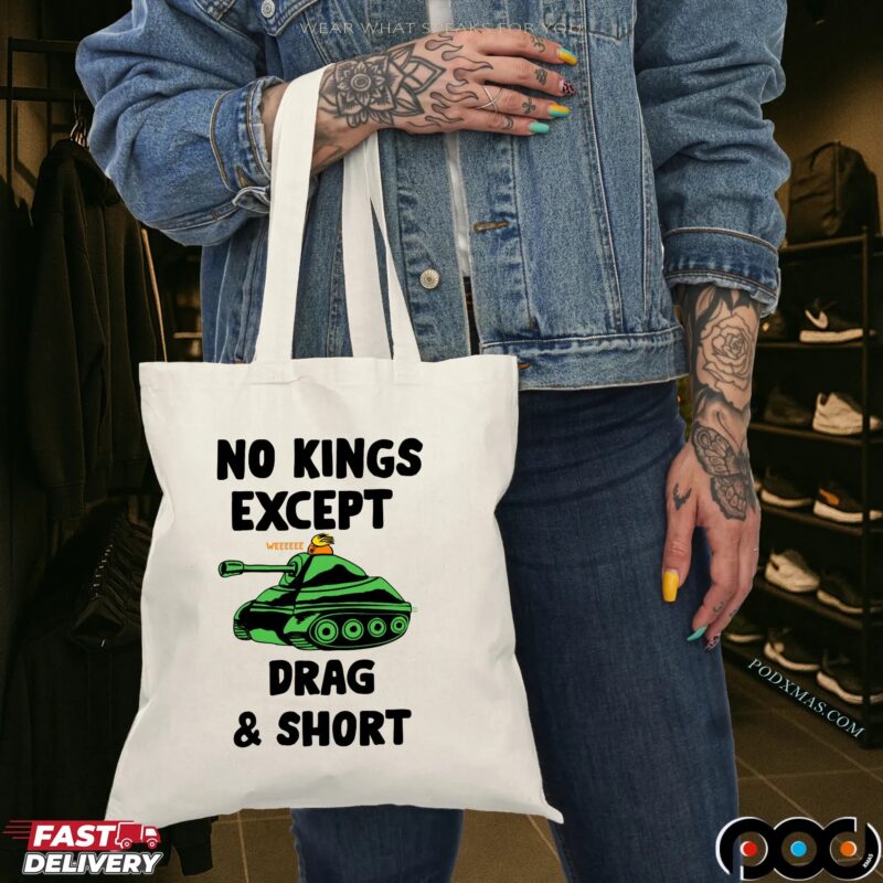 No Kings Except Drag and Short T Shirt No Kings Except Drag and Short T Shirt