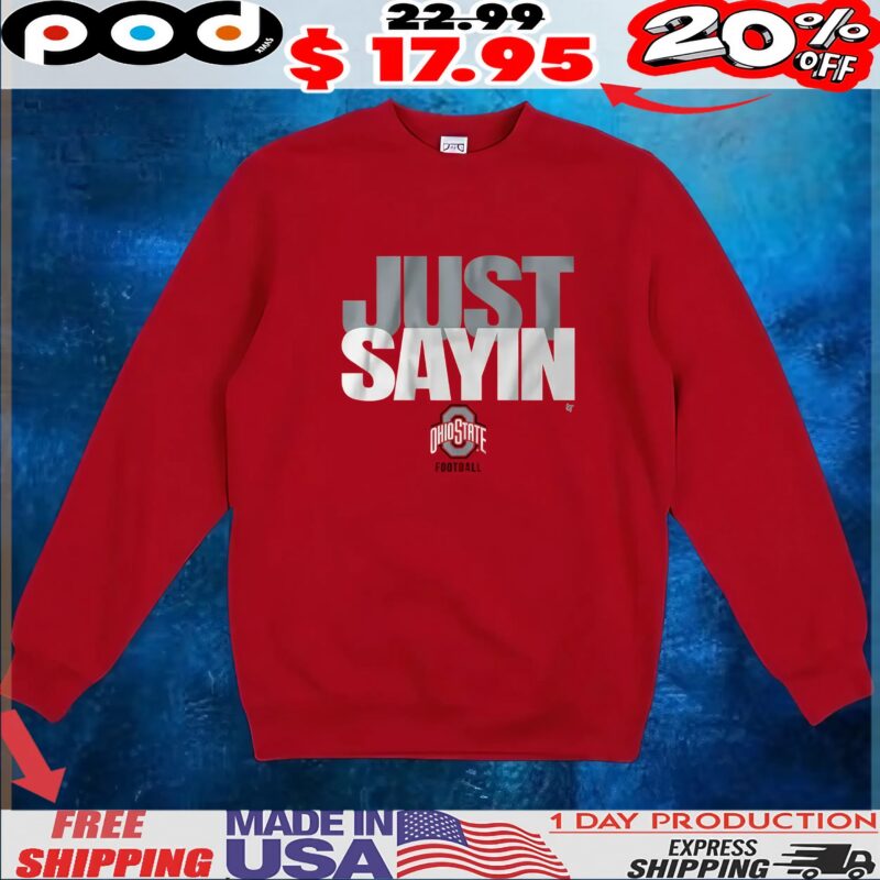Ohio State Football Julian Sayin Just Sayin' T Shirt