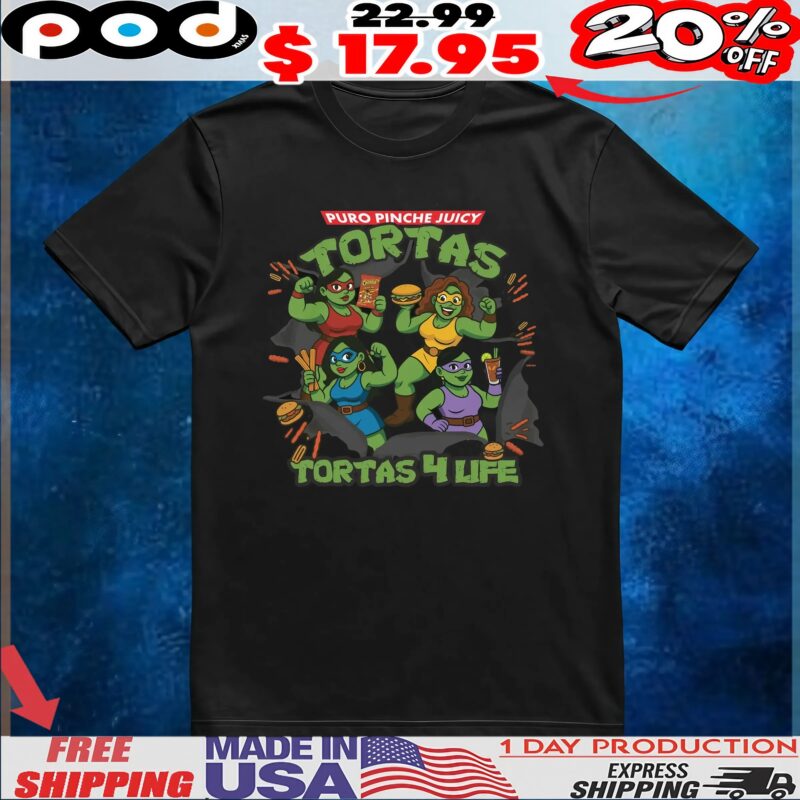 Puro Pinche Juicy Tortas Tortas 4 Life Mexican Traditional Food T Shirt