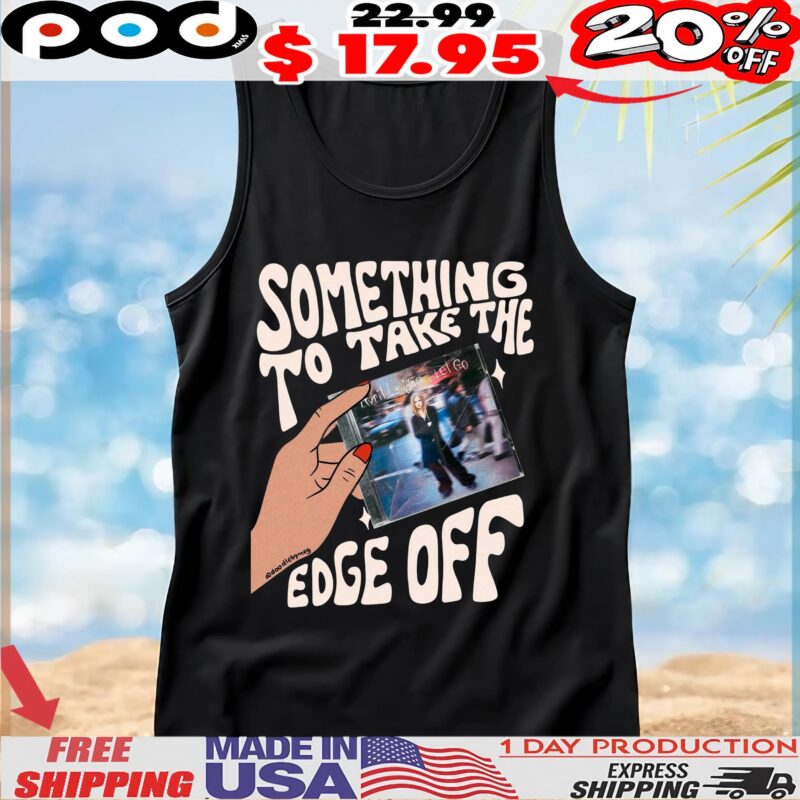 Avril Lavigne Let Go Something To Take The Edge Off T Shirt