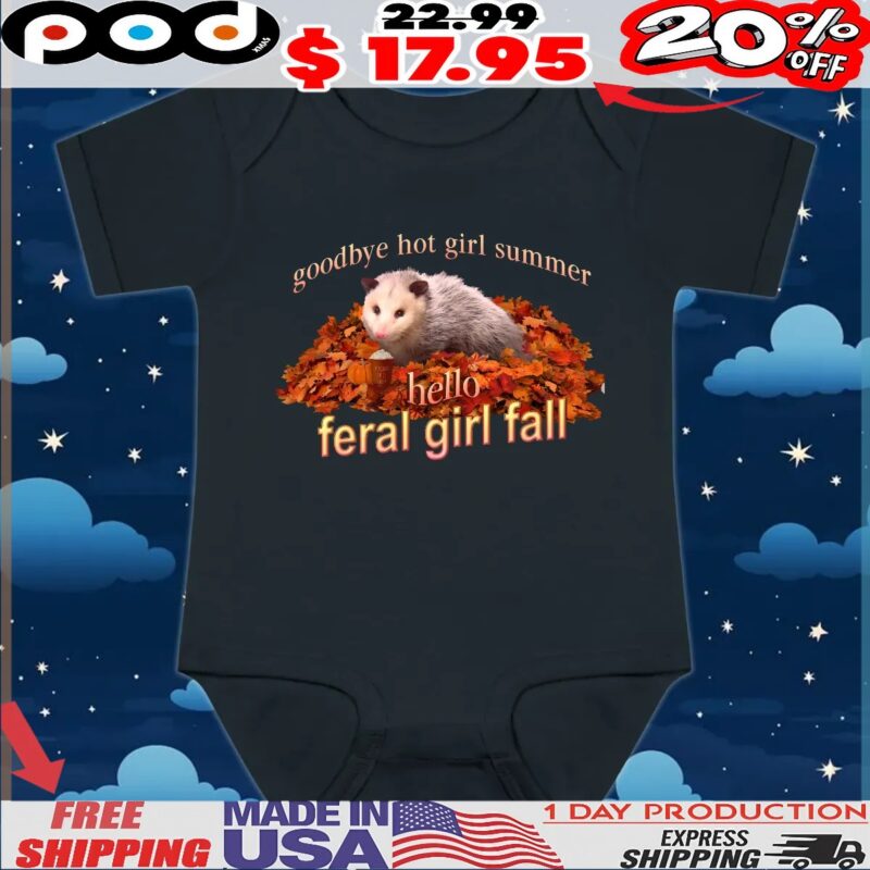Possum Goodbye Hot Girl Summer Hello Feral Girl Fall Memes T Shirt