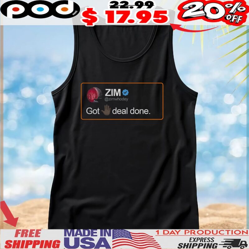 ZIM Posted Got 5 Deal Done T Shirt