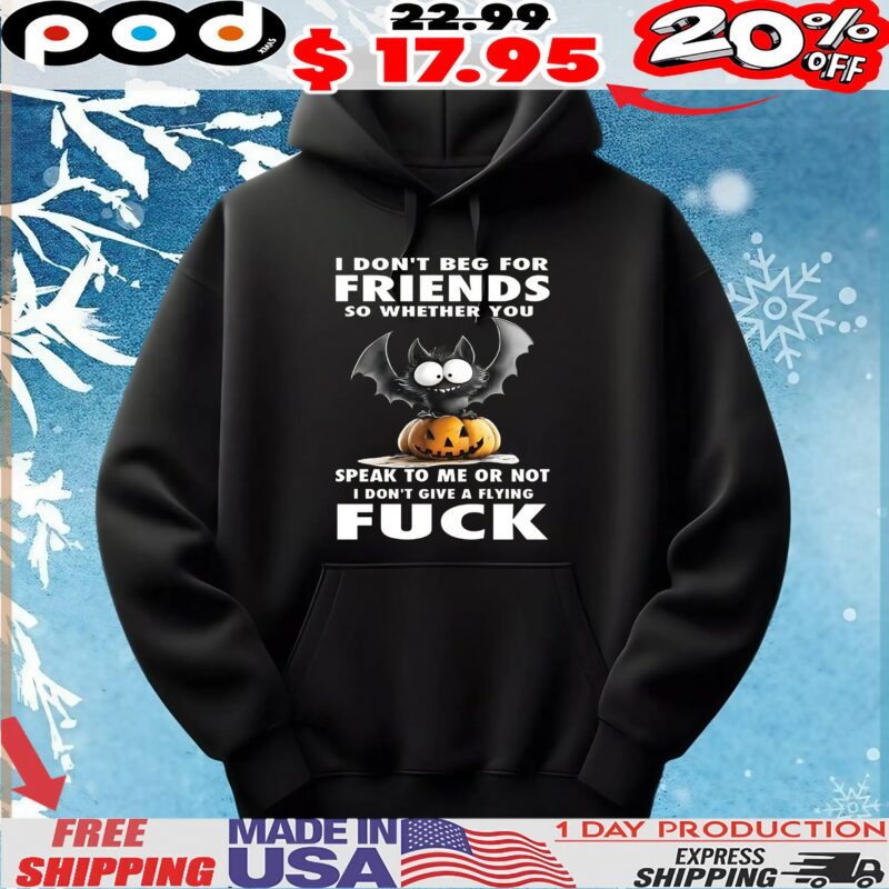 Raven I Don't Beg For Friends So Whether You Speak To Me Or Not I Don't Give A Flying Fuck Halloween T Shirt