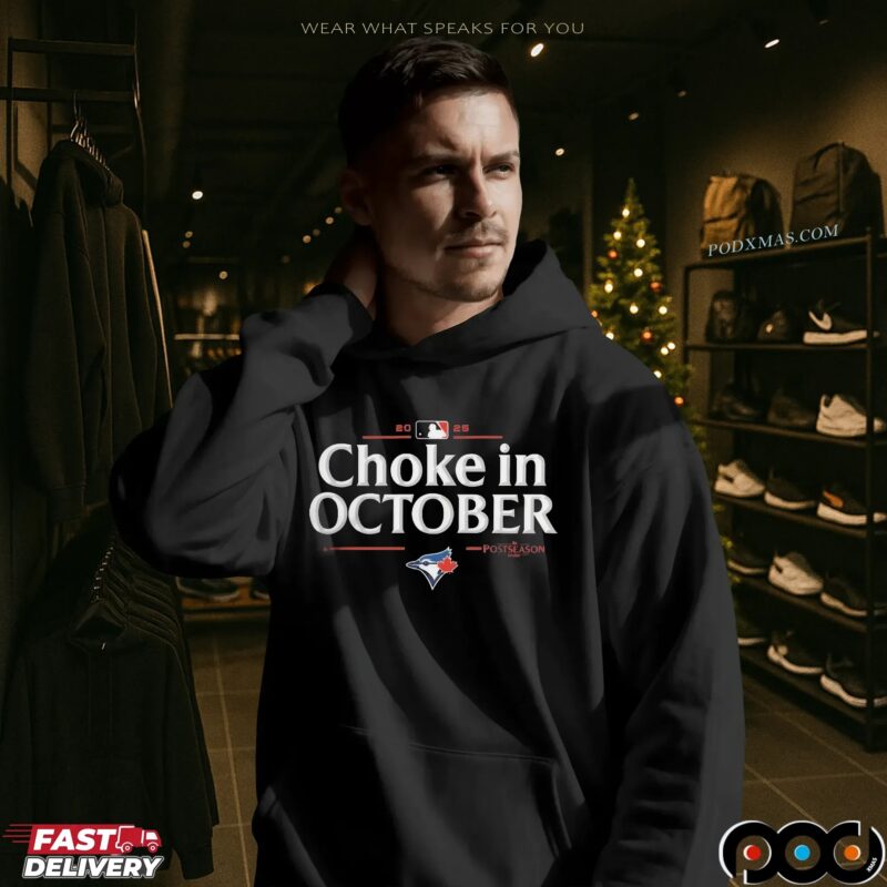 Toronto Blue Jays 2025 Choke in October MLB Postseason Locker Room T Shirt