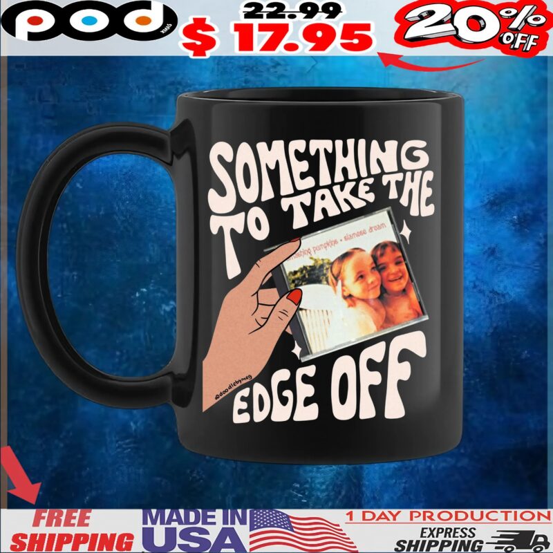 Siamese Dream Something To Take The Edge Off T Shirt