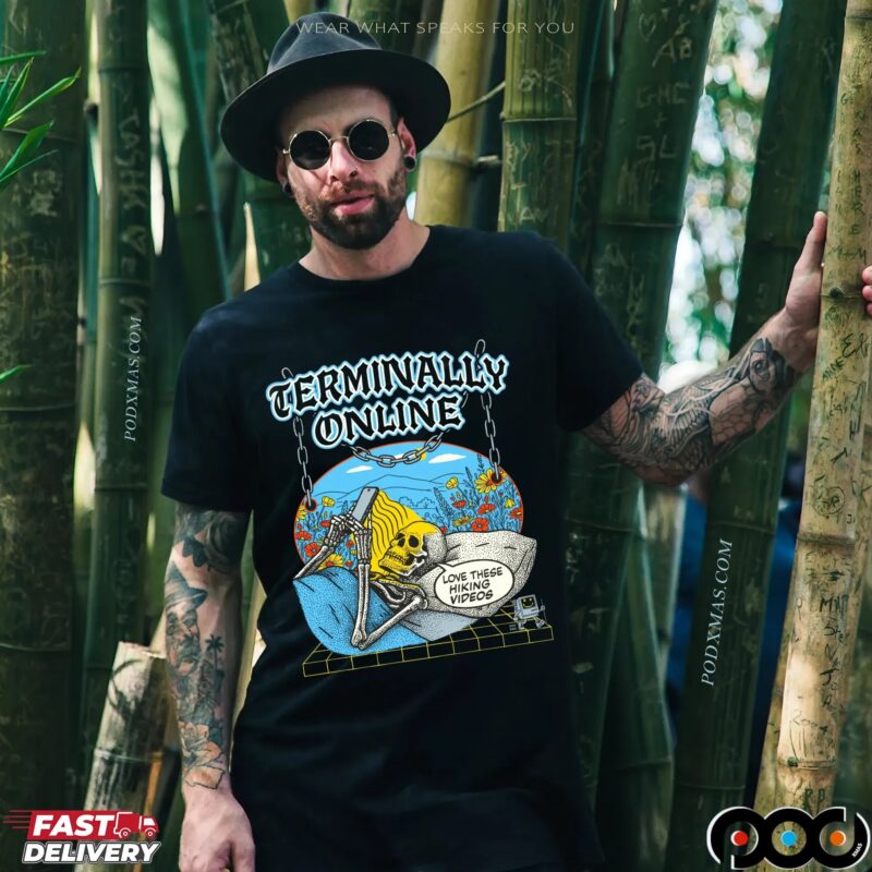 Terminally Online Skeleton On Bed Love These Hiking Videos T Shirt Terminally Online Skeleton On Bed Love These Hiking Videos T Shirt