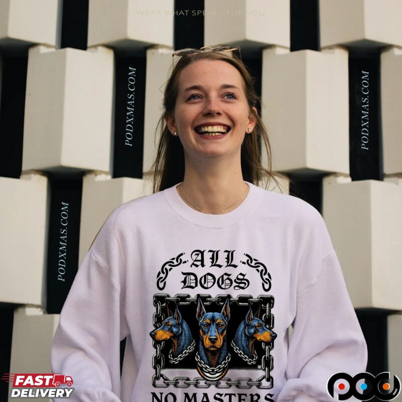 All Dogs No Masters T Shirt All Dogs No Masters T Shirt