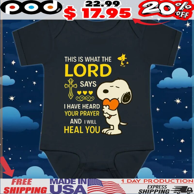 Snoopy Peanuts This Is What The Lord Says I Have Heard Your Prayer And I Will Heal You T Shirt