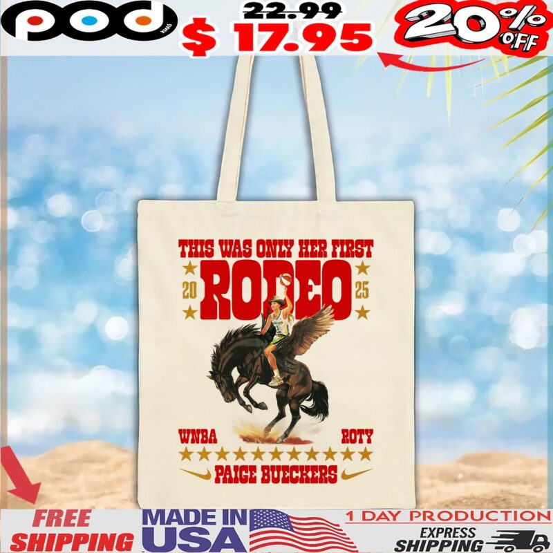 Paige Bueckers 2025 WNBA Rookie Of The Year This Was Only Her First Rodeo Roty T Shirt
