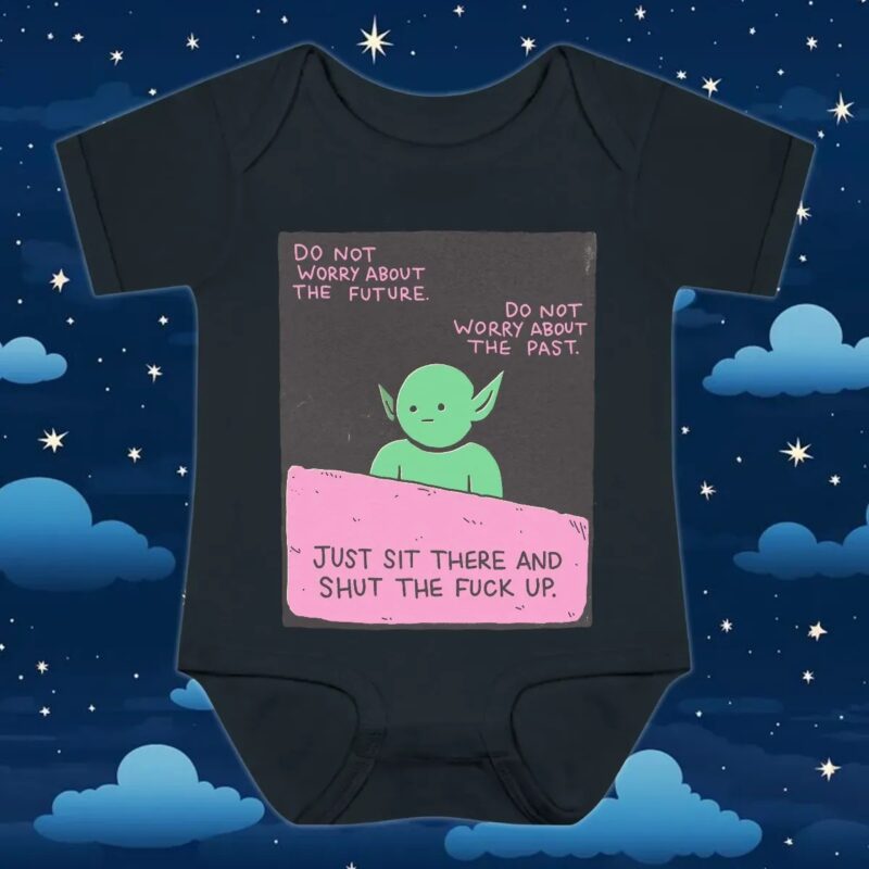 goblin Do Not Worry About The Future Do Not Worry About The Past Just Sit There And Shut The Fuck Up T shirt