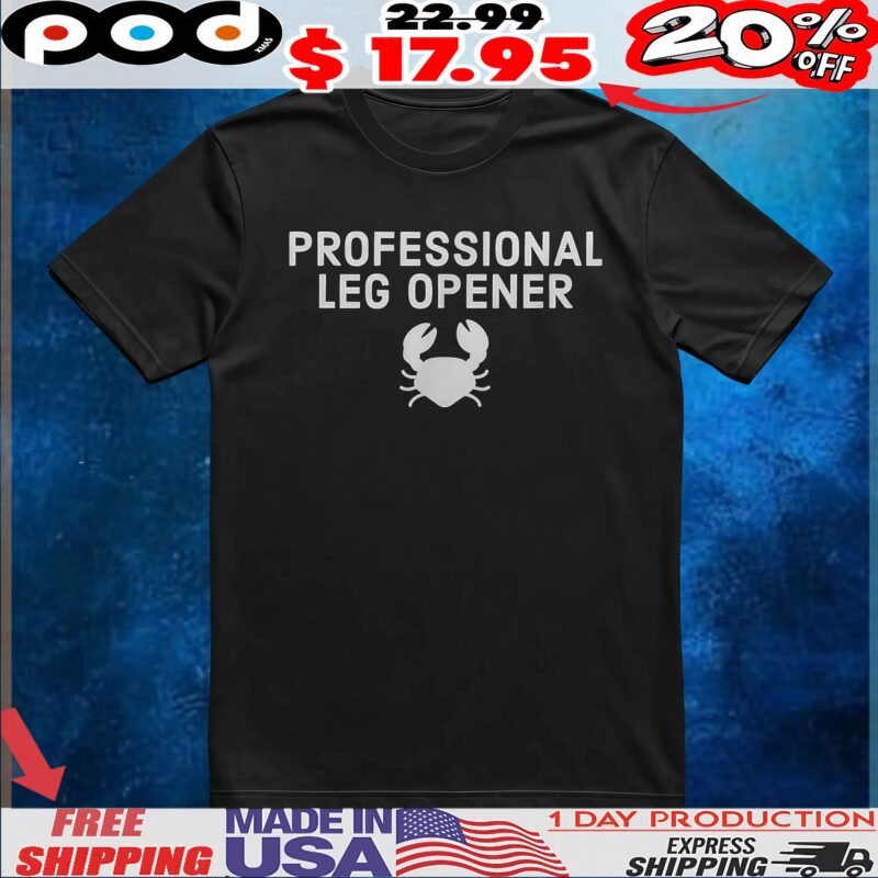 Professional Leg Opener T Shirt