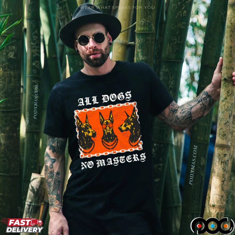All Dogs No Masters Graphic T Shirt
