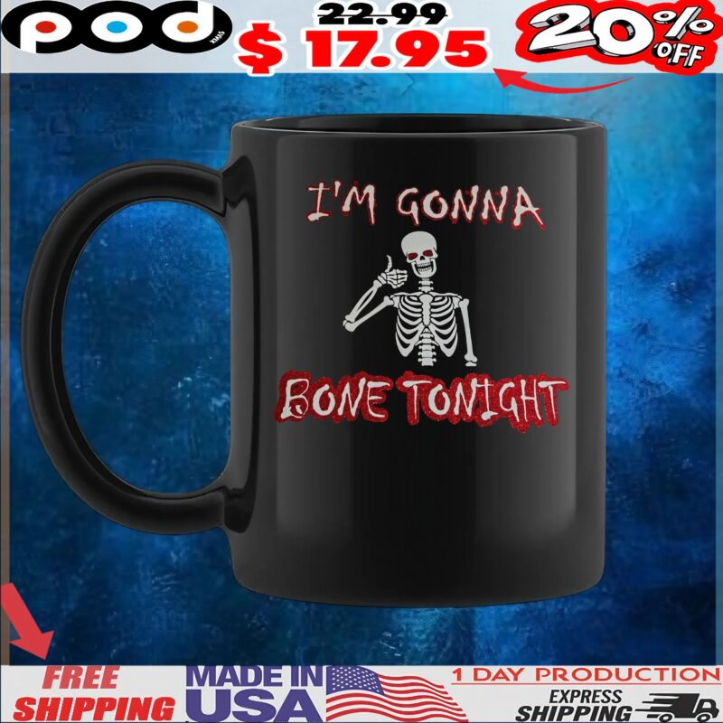 Skeleton I'm Gonna Bone Tonight T Shirt