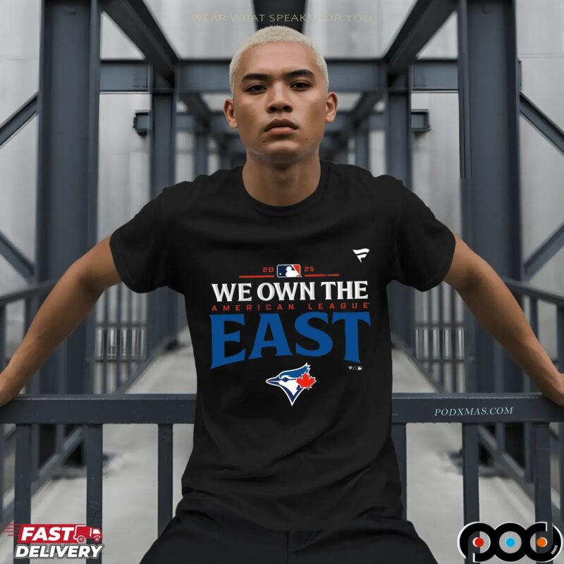 Toronto Blue Jays We Own The 2025 American League East Champions T Shirt
